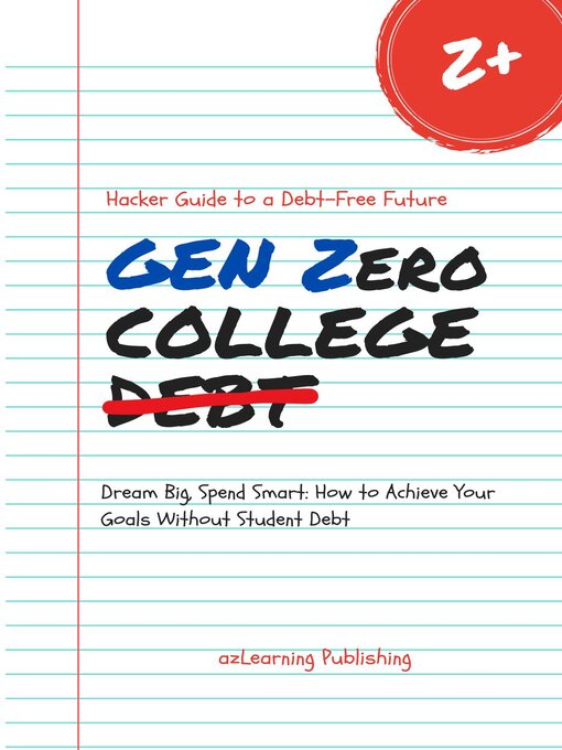 Title details for Gen Zero College Debt by azLearning Publishing - Available